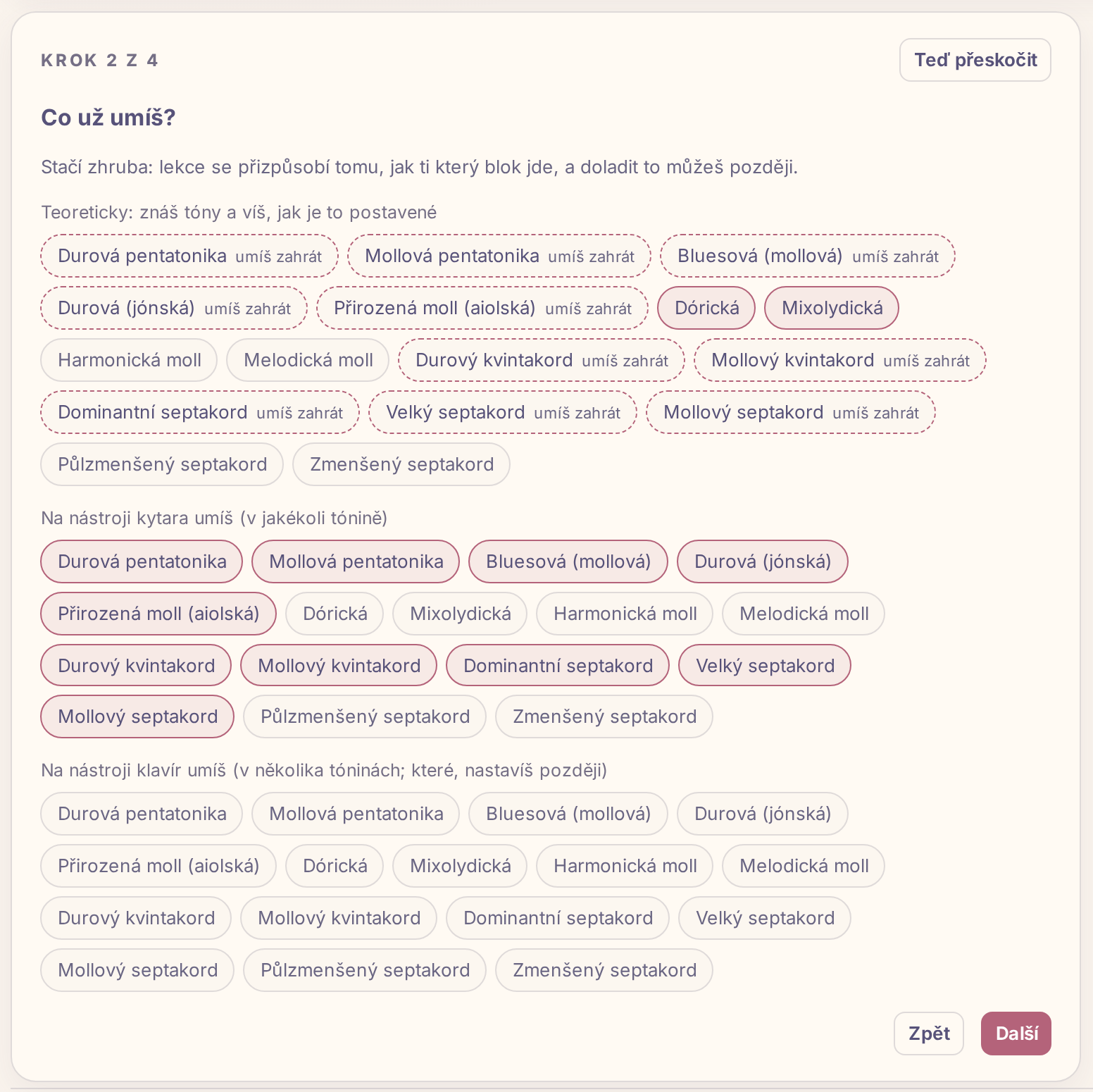 Nastavení, krok 2 ze 4: Co už umíš? Teoretické znalosti jako dórická a mixolydická stupnice a co umíš zahrát na kytaru a na klavír.